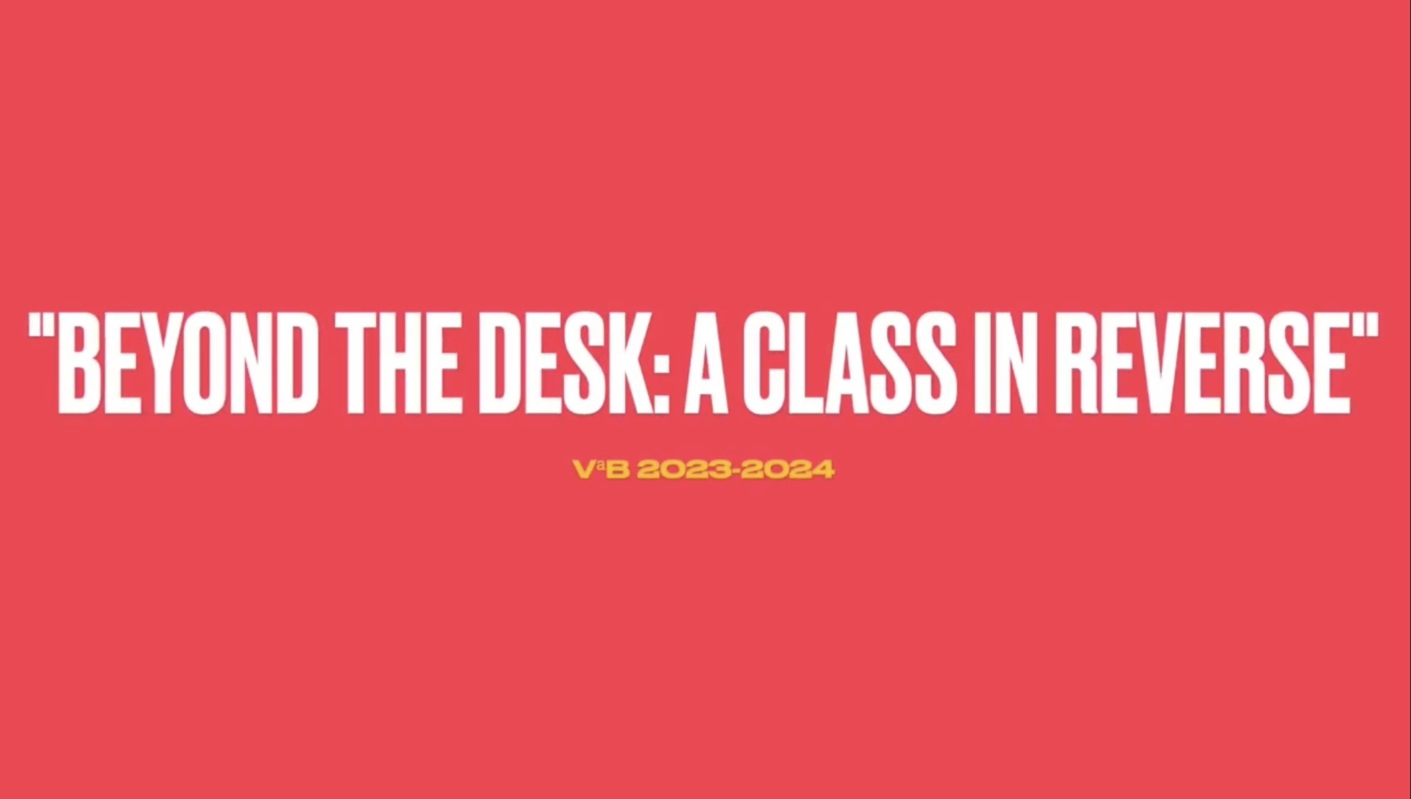 Beyond the Desk – A Class in Reverse